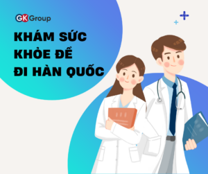 Khám sức khỏe để đi Hàn Quốc